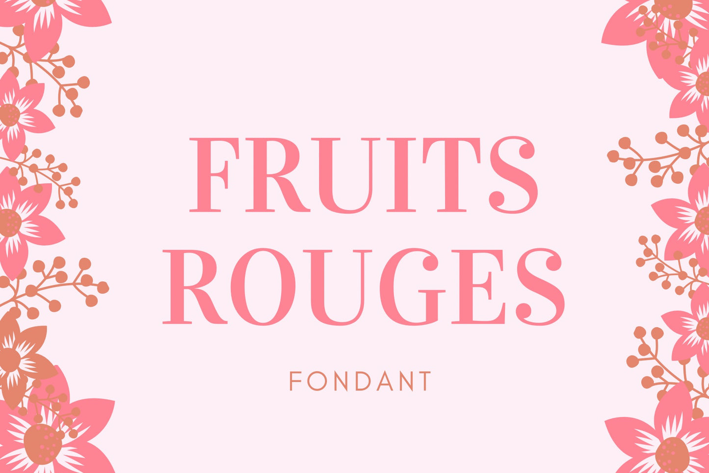 Fondant Fruits rouges