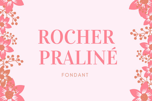 Fondant Rocher Praliné